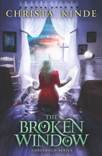 Christa J. Kinde; — The Broken Window