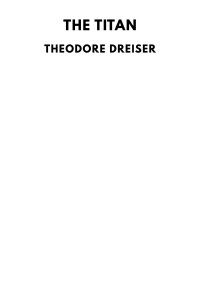 Theodore Dreiser — The Titan