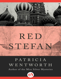 Patricia Wentworth — Red Stefan