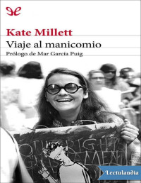 Kate Millett — Viaje Al Manicomio