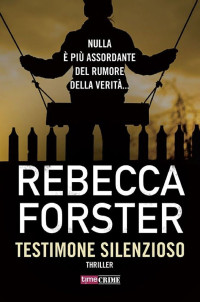 Rebecca Forster — Testimone silenzioso