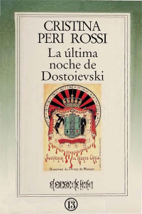 Cristina Peri Rossi — La Última Noche De Dostoievski