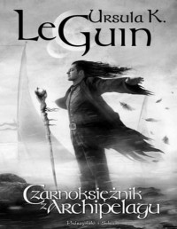 LE GUIN URSULA K. — Ziemiomorze I Czarnoksieznik z archipelagu