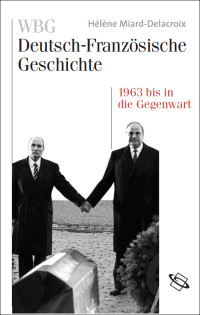 Institute Historique Allemand;Michael Werner; — WBG Deutsch-Französische Geschichte Bd. XI