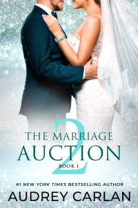 Audrey Carlan — The Marriage Auction 2, Book One