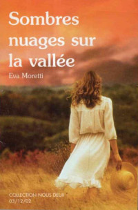 Eva Moretti [Moretti, Eva] — Sombres nuages sur la vallée