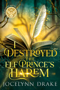 Jocelynn Drake — I Destroyed the Elf Prince's Harem