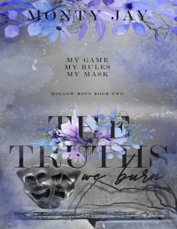 Monty Jay — The Truths We Burn -The Hollow Boys #2 EPUB