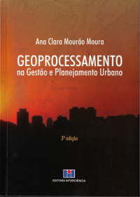 Ana Clara Mourão Moura — Geoprocessamento na gestão e planejamento urbano