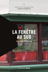 Eliasson Gyroir [Gyroir Eliasson] — La fenêtre au sud