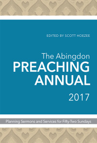 Hoezee, Scott; — The Abingdon Preaching Annual