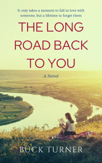 Turner, Buck — The Long Road Back To You