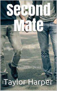 Taylor Harper [Harper, Taylor] — Second Mate: A Soulmates Novel