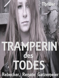 Rebecker, Renate Gatzemeier [Rebecker, Renate Gatzemeier] — Tramperin des Todes