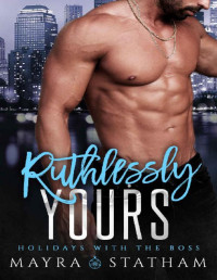 Mayra Statham — Ruthlessly Yours: Holidays with the Boss