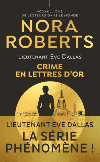 Nora Roberts — Lieutenant Eve Dallas (50) - Crime en lettres d'or