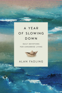 Alan Fadling; — A Year of Slowing Down