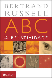 Bertrand Russel — ABC da Relatividade