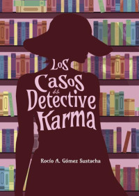 Rocío A. Gómez Sustacha — Los casos de la detective Karma