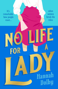 Hannah Dolby — No Life for a Lady