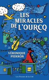 Véronique Pierron [Pierron, Véronique] — Les miracles de l'Ourcq