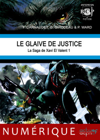 Darnaudet, François & Girodeau, Gidas & Ward, Philippe — La Saga de Xavi El Valent 01 - Le Glaive de justice