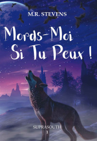 M.R. Stevens — Mords-Moi Si Tu Peux !