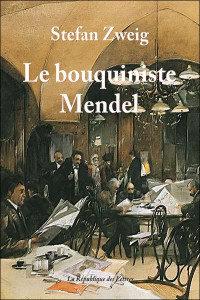 Zweig, Stefan [Zweig, Stefan] — Le bouquiniste Mendel