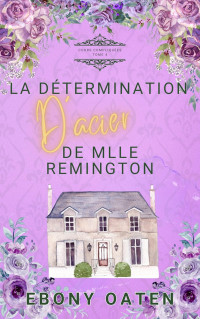 Ebony Oaten — La détermination d’acier de Mlle Remington