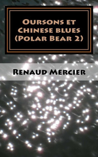 Renaud Mercier [Mercier, Renaud] — Oursons et Chinese Blues