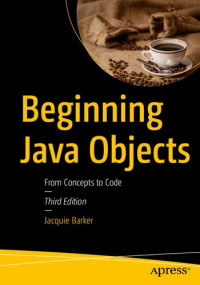 Jacquie Barker — Beginning Java Objects: From Concepts to Code