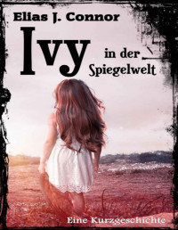 Elias J. Connor — Ivy in der Spiegelwelt (German Edition)