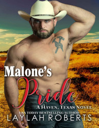 Laylah Roberts — Malone's Pride (Haven, Texas Book 13)