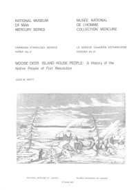 David M. Smith — Moose-Deer Island house people: A history of the native people of Fort Resolution