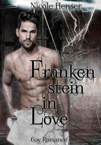 Nicole Henser [Henser, Nicole] — Frankenstein in Love (German Edition)