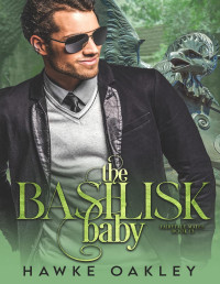 Hawke Oakley — The Basilisk Baby (Fairytale Mates, Book 13)