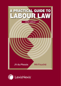 Fouche; — A Practical Guide to Labour Law 9th Edition