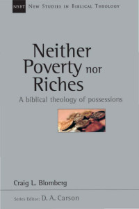 Craig L. Blomberg — Neither Poverty Nor Riches (New Studies in Biblical Theology series) 15