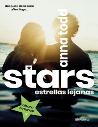 Anna Todd — Stars. Estrellas lejanas