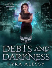 Kyra Alessy — Debts and Darkness: A Paranormal Multi-Monster Romance (Desire Aforethought Book 2)
