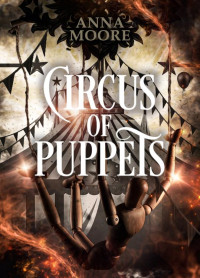 Anna Moore — Circus of Puppets: A NA Fantasy Novel (The Victorian Fantasy Series Book 1)