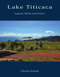 Charles Stanish — Lake Titicaca: Legend, Myth and Science