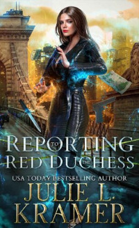 Julie L. Kramer — Reporting to the Red Duchess