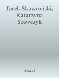 Maski — Jacek Skowroński, Katarzyna Szewczyk