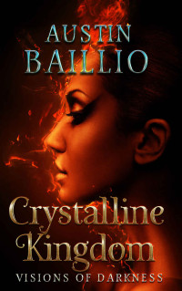 Austin Baillio — Crystalline Kingdom: Darkness Stirs