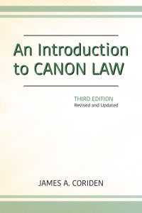 James A. Coriden; — Introduction to Canon Law, Third Edition, An: Revised and Updated