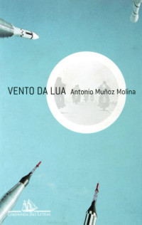 Antonio Muñoz Molina — Vento da lua