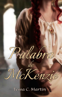 Tessa C. Martín — Palabra de McKenzie