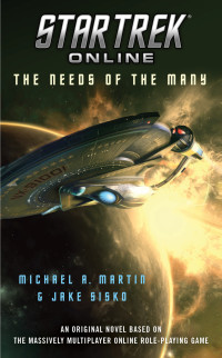 Michael A. Martin; — Star Trek Online: The Needs of the Many