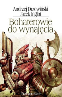 Andrzej Drzewiński & Jacek Inglot — Bohaterowie do wynajęcia